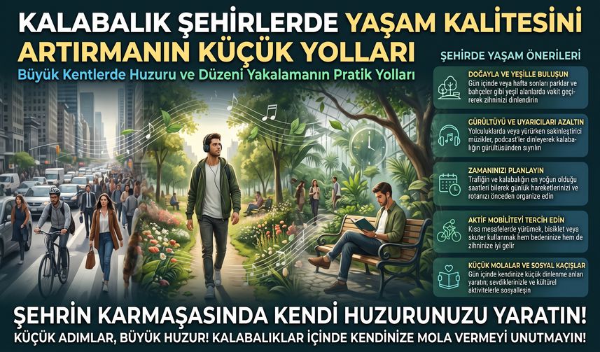 Kalabalık Şehirlerde Yaşam Kalitesini Artırmanın Küçük Yolları
