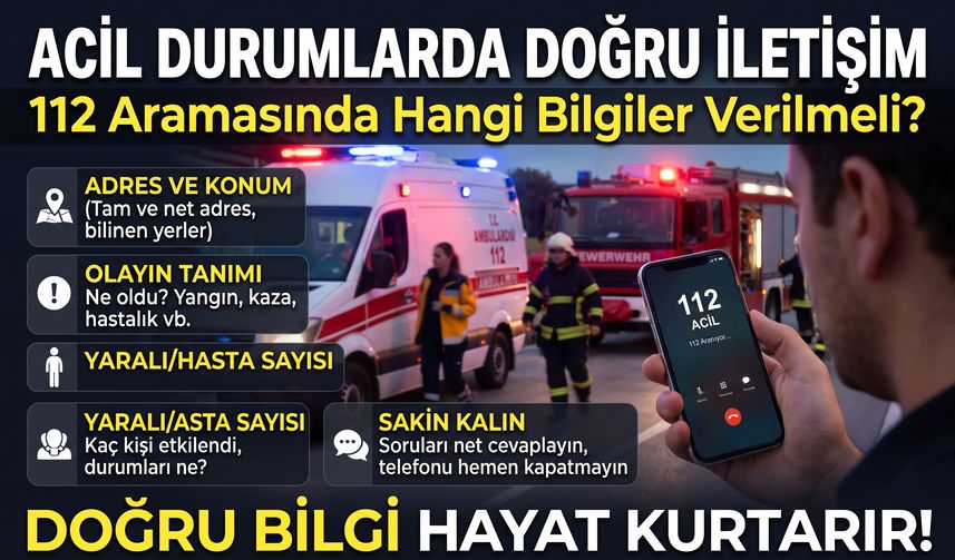 Acil Durumlarda Doğru İletişim: 112 Aramasında Hangi Bilgiler Verilmeli?