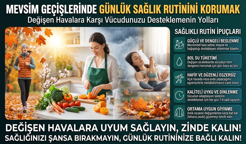 Mevsim Geçişlerinde Günlük Sağlık Rutinini Korumak